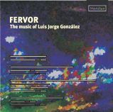 CDE84609 Fervor The music of Luis Jorge González image