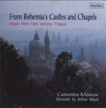 CDE 84309 FROM BOHEMIA�S CASTLES and CHAPELS Music from 16th century Prague