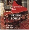 CDE 84087 HARPSICHORD MUSIC BY GEORG BÖHM