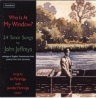 CDE 84343 WHO IS AT MY WINDOW? 24 Tenor Songs by John Jeffreys